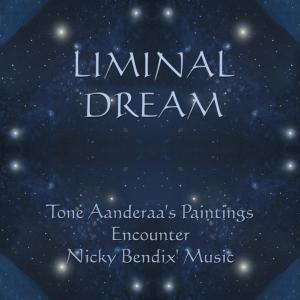 Introducing LIMINAL DREAM Tone Aanderaas Paintings Encounter Nicky Bendix Music